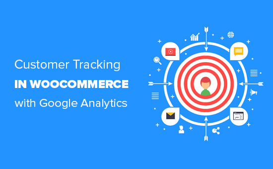 پیگیری و دنبال کردن مشتریان در Google Analytics