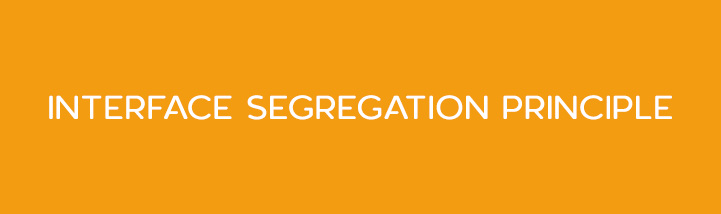 اصل جداسازی اینترفیس‌ها یا Interface Segregation Principle