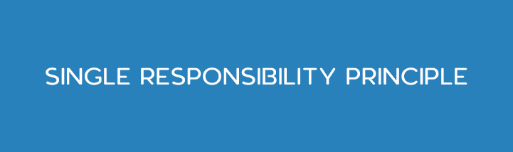 اصل تک مسئولیتی یا Single Responsibility Principle
