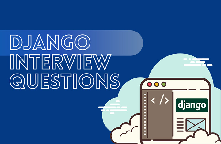 سوالات مصاحبه فنی Django برای استخدام برنامه‌‌‌نویسان