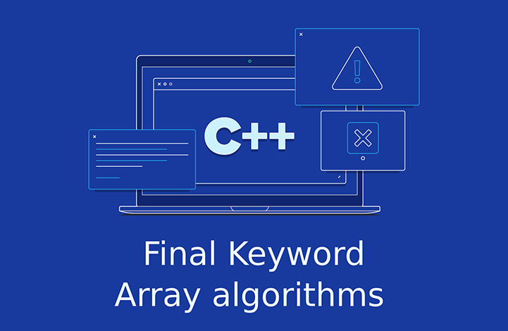 کلمه‌ی کلیدی final و الگوریتم‌های آرایه در ++C